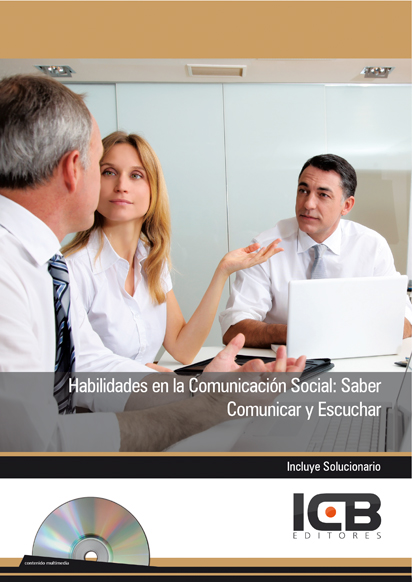 Portada de HABILIDADES EN LA COMUNICACION SOCIAL: SABER COMUNICAR Y ESCUCHAR - INCLUYE CONTENIDO MULTIMEDIA