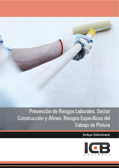 Portada de PREVENCIÓN DE RIESGOS LABORALES. SECTOR CONSTRUCCIÓN Y AFINES: RIESGOS ESPECÍFICOS DEL TRABAJO DE PINTURA