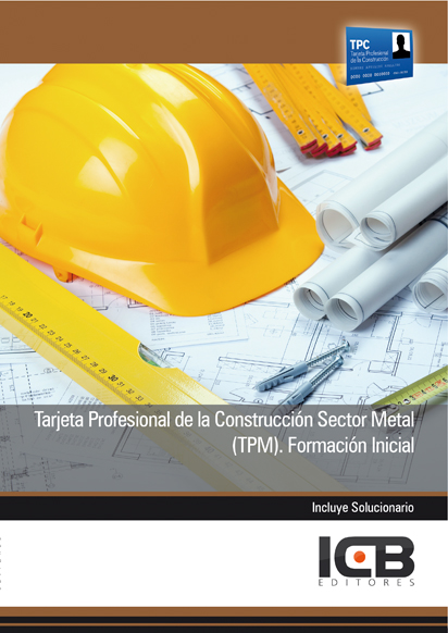 Portada de TARJETA PROFESIONAL DE LA CONSTRUCCIÓN SECTOR METAL (TPM). FORMACIÓN INICIAL