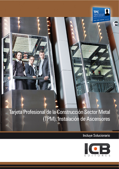 Portada de TARJETA PROFESIONAL DE LA CONSTRUCCIÓN SECTOR METAL (TPM). INSTALACIÓN DE ASCENSORES