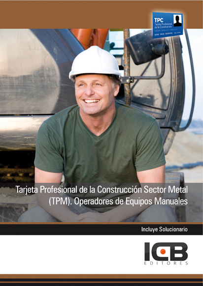 Portada de TARJETA PROFESIONAL DE LA CONSTRUCCIÓN SECTOR METAL (TPM). OPERADORES DE EQUIPOS MANUALES