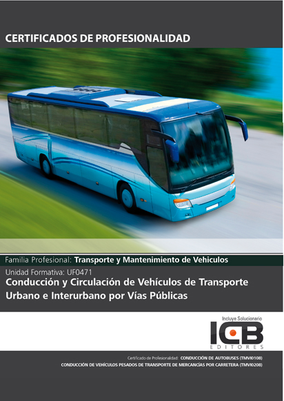 Portada de UF0471: CONDUCCIÓN Y CIRCULACIÓN DE VEHÍCULOS DE TRANSPORTE URBANO E INTERURBANO POR VÍAS PÚBLICAS-INCLUYE CONTENIDO MULTIMEDIA