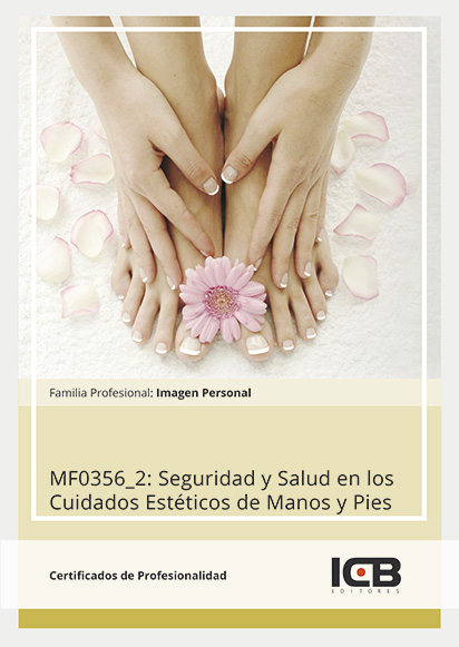 Portada de MF0356_2: SEGURIDAD Y SALUD EN LOS CUIDADOS ESTÉTICOS DE MANOS Y PIES