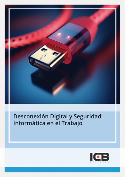 Portada de DESCONEXIÓN DIGITAL Y SEGURIDAD INFORMÁTICA EN EL TRABAJO